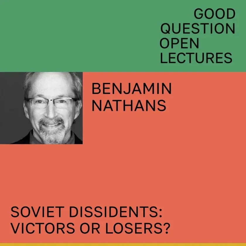 Benjamin Nathans. “Soviet Dissidents: Victors or Losers?” in New York